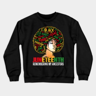 Juneteenth Tshirt Women Loc'd Hair Remembering My Ancestors Crewneck Sweatshirt